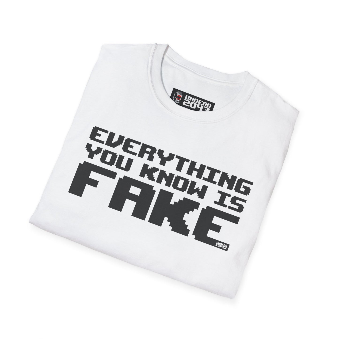 Everything Is Fake Tee